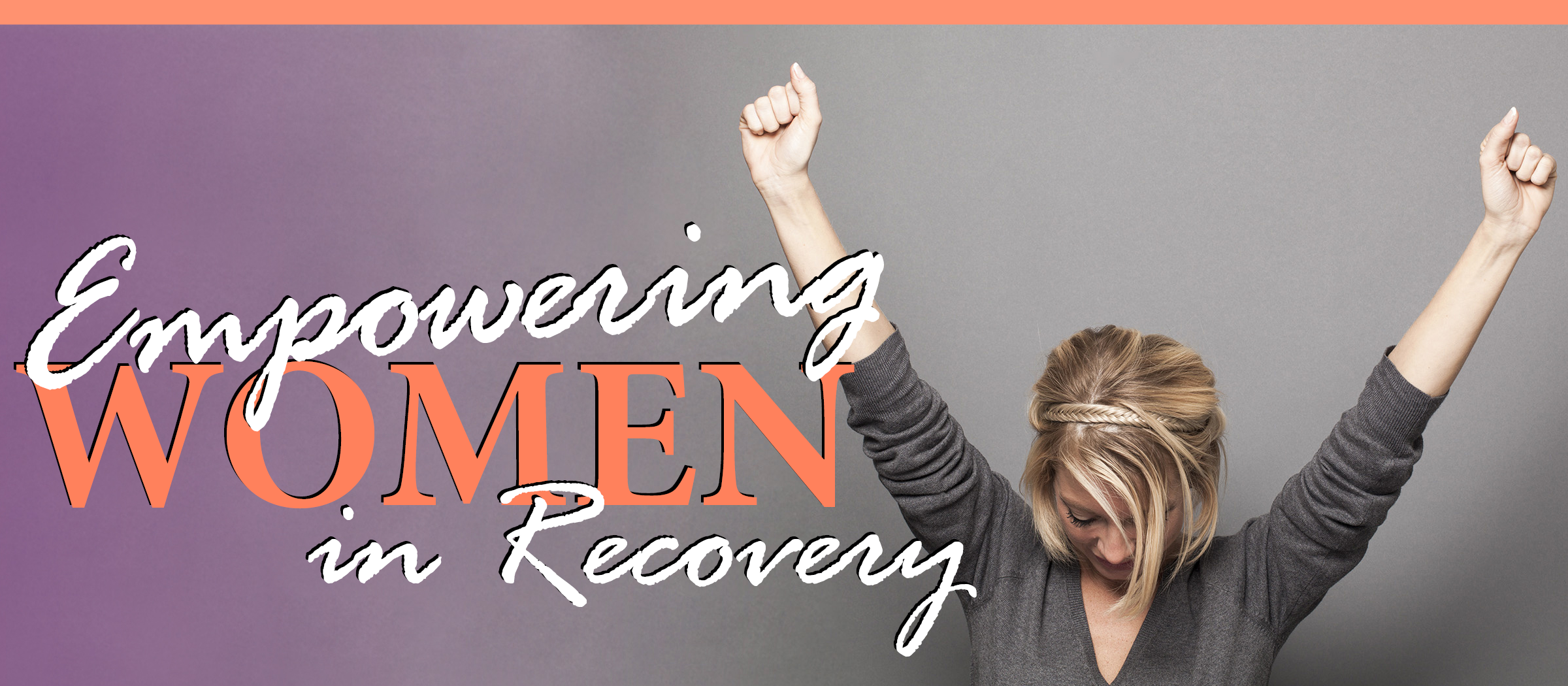 Empowering Women in Recovery